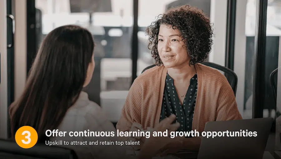 Offer continuous learning and growth opportunities