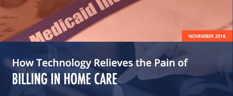 How Technology Relieves the Pain of Billing in Home Care