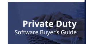 Private Duty Software Buyers Guide