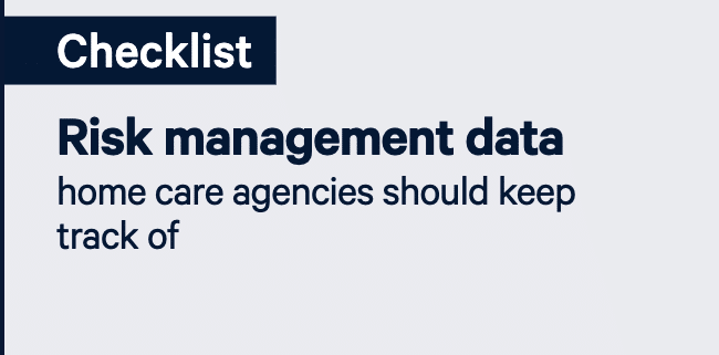 Risk Management Data Home Care Agencies Should Keep Track of