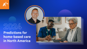 Predictions for home-based care in 2024 in North America 